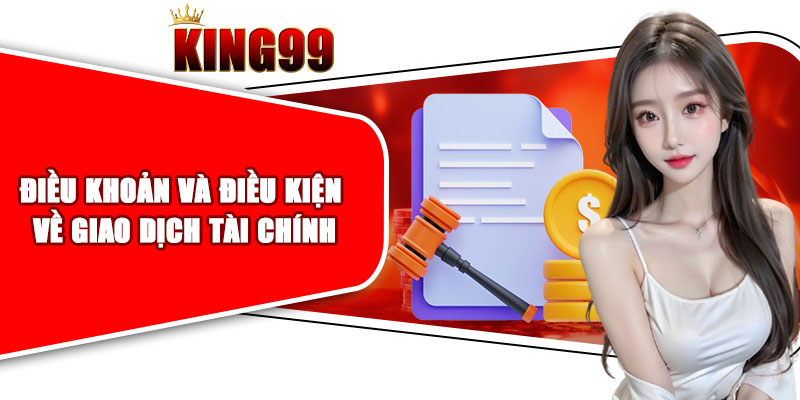 Điều khoản và điều kiện về giao dịch tài chính