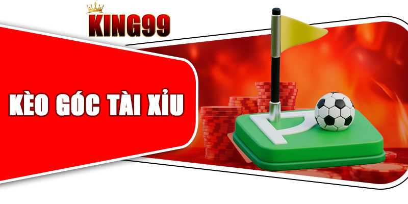 Kèo Góc Tài Xỉu