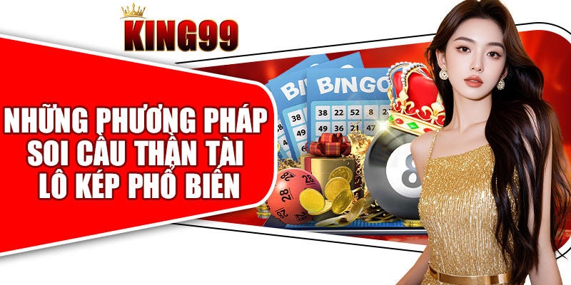 Những Phương Pháp Soi Cầu Thần Tài Lô Kép Phổ Biến